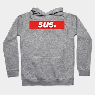 Sus - Suspect Imposter Crewmate Meme Hoodie